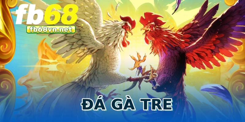 Đá gà tre